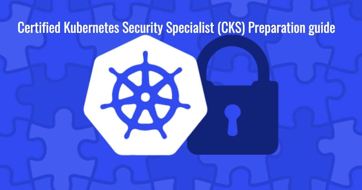 Cover for Certified Kubernetes Security Specialist (CKS) 2022 exam guide